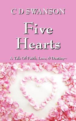 Five Hearts: A Tale of Faith, Love, & Destiny (Paperback)