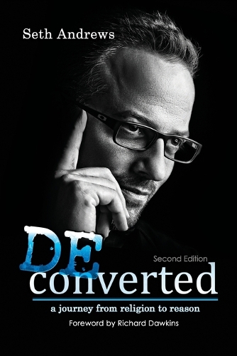 Deconverted: A Journey from Religion to Reason (Paperback)