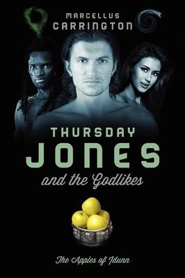 Thursday Jones and the Godlikes: The Apples of Idunn (Paperback)