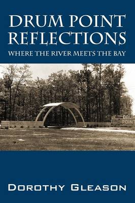 Drum Point Reflections: Where the River Meets the Bay (Paperback)