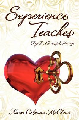 Experience Teaches: Keys to a Successful Marriage (Paperback)