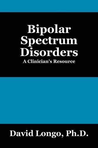 Bipolar Spectrum Disorders: A Clinician's Resource (Paperback)