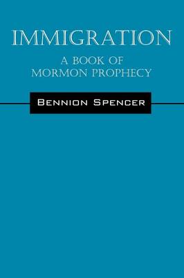 Immigration: A Book of Mormon Prophecy (Paperback)