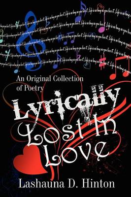 Lyrically Lost in Love: An Original Collection of Poetry (Paperback)