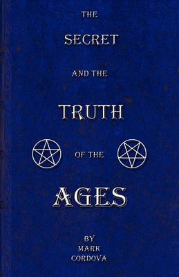 The Secret and the Truth of the Ages (Paperback)