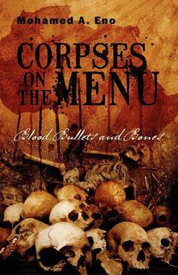 Corpses on the Menu: Blood, Bullets and Bones (Paperback)