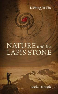 Nature and the Lapis Stone: Looking for Fire (Paperback)