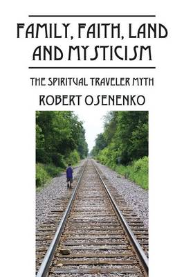 Family, Faith, Land and Mysticism: The Spiritual Traveler Myth (Paperback)