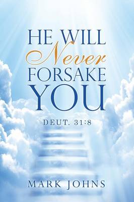 He Will Never Forsake You: Deut. 31:8 (Paperback)