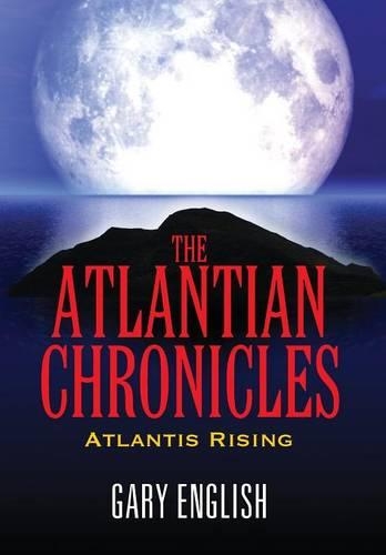 The Atlantian Chronicles: Atlantis Rising (Hardback)