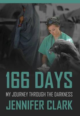 166 Days: My Journey Through the Darkness (Hardback)