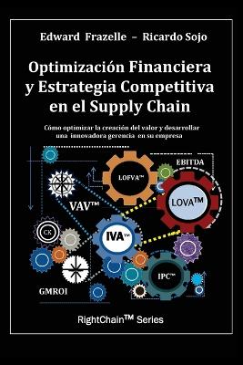 Optimizacion Financiera y Estrategia Competitiva En El Supply Chain (Paperback)