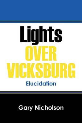 Lights Over Vicksburg: Elucidation (Paperback)