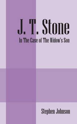 J. T. Stone: In the Case of the Widow's Son (Paperback)