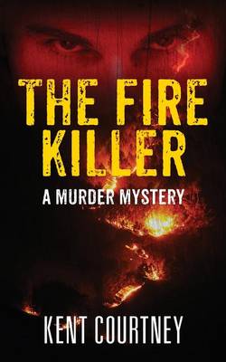 The Fire Killer: A Murder Mystery (Paperback)