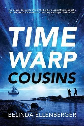 Time Warp Cousins: Two Cousins Sneak Into One of the Brother's Locked Room and Get a Disk. They Don't Know What It Is Until They Are Warp (Paperback)