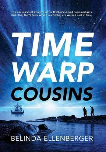 Time Warp Cousins: Two Cousins Sneak Into One of the Brother's Locked Room and Get a Disk. They Don't Know What It Is Until They Are Warp (Hardback)