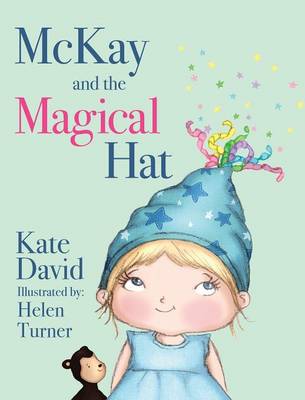 McKay and the Magical Hat: Illustrated by Helen Turner (Hardback)