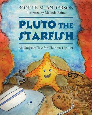 Pluto The Starfish: An Undersea Tale for Children 1 to 101 (Paperback)