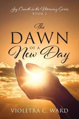 The Dawn of a New Day: Joy Cometh in the Morning Series - Book 2 (Paperback)