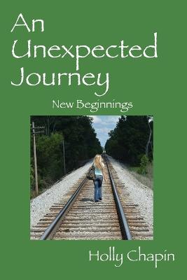 An Unexpected Journey: New Beginnings (Paperback)