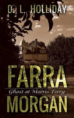 Farra Morgan: Ghost at Morris Ferry (Paperback)