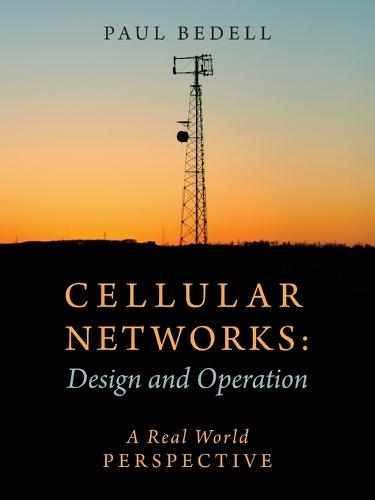 Cellular Networks: Design and Operation - A Real World Perspective (Paperback)