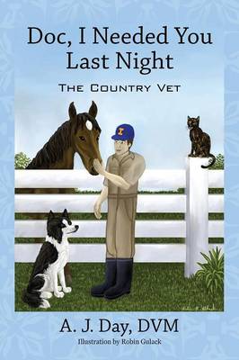 Doc, I Needed You Last Night: The Country Vet (Paperback)