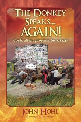 The Donkey Speaks... Again! Could All the Prophets Be Wrong? (Paperback)
