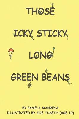 Those Icky Sticky Long Green Beans (Hardback)