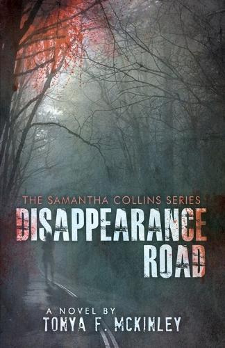 Disappearance Road: The Samantha Collins Series (Paperback)