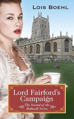 Lord Fairford's Campaign: The Second of the Rothwell Series (Paperback)