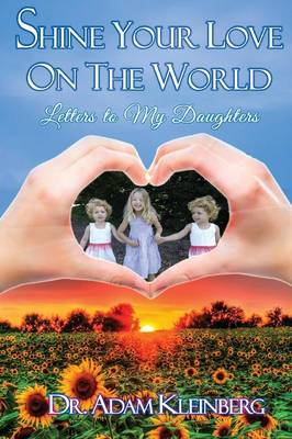Shine Your Love on the World: Letters to My Daughters (Paperback)