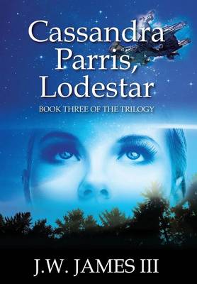 Cassandra Parris, Lodestar: Book Three of the Trilogy (Hardback)