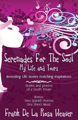 Serenades for the Soul: My Life and Yours (Paperback)