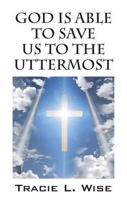 God Is Able to Save Us to the Uttermost (Paperback)