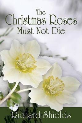 The Christmas Roses Must Not Die (Paperback)
