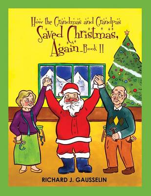 How the Grandmas & Grandpas Saved Christmas, Again ... Book II (Paperback)