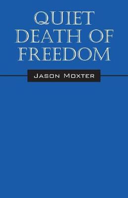 Quiet Death of Freedom (Paperback)