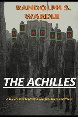 The Achilles: A Tale of Failed Leadership, Courage, Killers, and Women (Paperback)