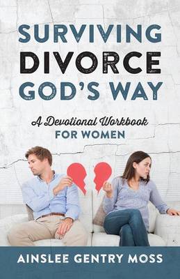 Surviving Divorce God's Way: A Devotional Workbook for Women (Paperback)