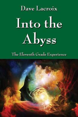 Into the Abyss: The Eleventh Grade Experience (Paperback)