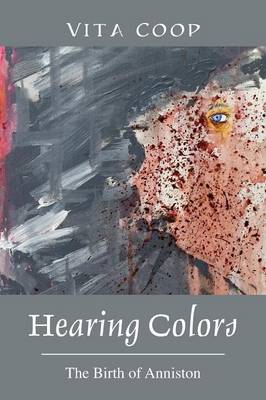 Hearing Colors: The Birth of Anniston (Paperback)