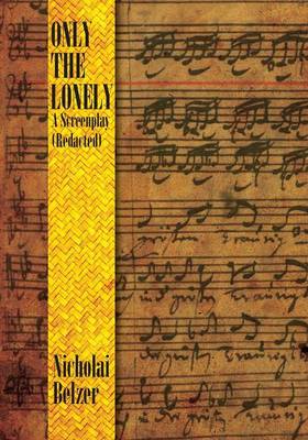 Only the Lonely: A Screenplay (Redacted) (Paperback)