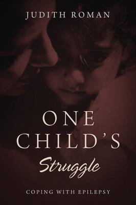 One Child's Struggle: Coping with Epilepsy (Paperback)