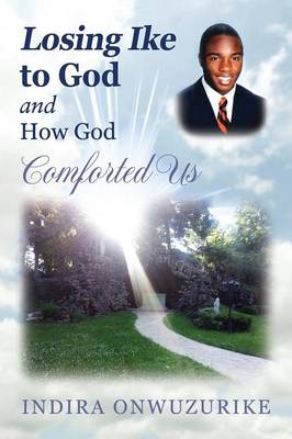 Losing Ike to God and How God Comforted Us (Paperback)