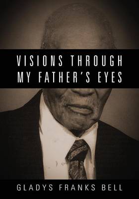 Visions Through My Father's Eyes (Paperback)