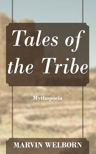 Tales of the Tribe: Mythopoeia (Paperback)