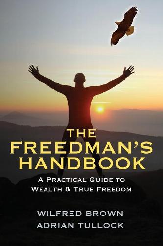 The Freedman's Handbook: A Practical Guide to Wealth (Paperback)