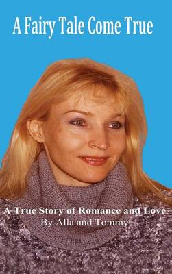 A Fairy Tale Come True: A True Story of Romance and Love (Hardback)